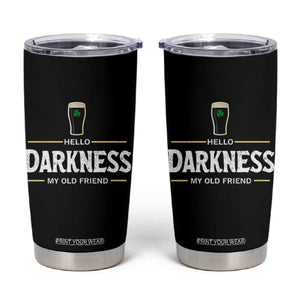 Hello Darkness My Old Friend Irish Beer Tumbler Cup Funny Drinking St Patricks Day Party Shamrock TS10 Black Print Your Wear