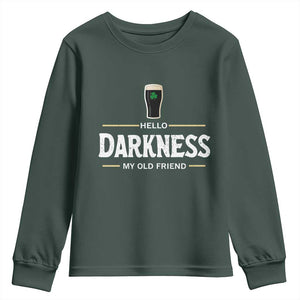 Hello Darkness My Old Friend Irish Beer Youth Sweatshirt Funny Drinking St Patricks Day Party Shamrock TS10 Dark Forest Green Print Your Wear