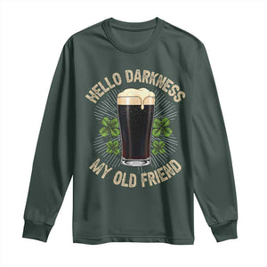 Irish Shamrock Beer Day Long Sleeve Shirt Hello Darkness My Old Friend TS10 Dark Forest Green Print Your Wear