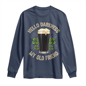 Irish Shamrock Beer Day Long Sleeve Shirt Hello Darkness My Old Friend TS10 Navy Print Your Wear