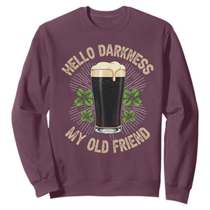 Irish Shamrock Beer Day Sweatshirt Hello Darkness My Old Friend TS10 Maroon Print Your Wear