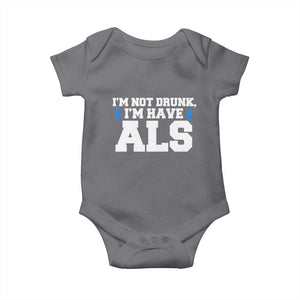 ALS Awareness Baby Onesie Im Not Drunk I Have ALS TS10 Charcoal Print Your Wear