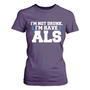 ALS Awareness T Shirt For Women Im Not Drunk I Have ALS TS10 Purple Print Your Wear