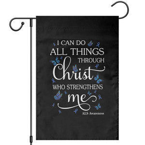 ALS Awareness Garden Flag I Can Do All Things Through Christ Butterfly Bible Verse Motivational TS10 Black Print Your Wear