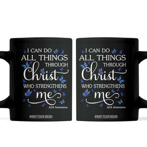 ALS Awareness Coffee Mug I Can Do All Things Through Christ Butterfly Bible Verse Motivational TS10 Black Print Your Wear