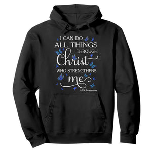 ALS Awareness Hoodie I Can Do All Things Through Christ Butterfly Bible Verse Motivational TS10 Black Print Your Wear
