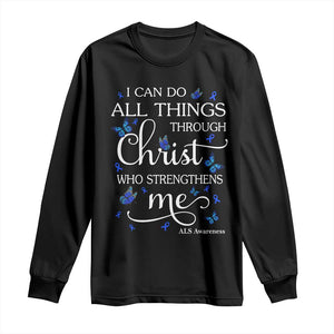 ALS Awareness Long Sleeve Shirt I Can Do All Things Through Christ Butterfly Bible Verse Motivational TS10 Black Print Your Wear