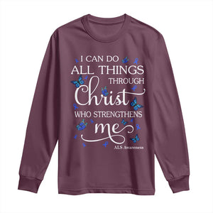 ALS Awareness Long Sleeve Shirt I Can Do All Things Through Christ Butterfly Bible Verse Motivational TS10 Maroon Print Your Wear