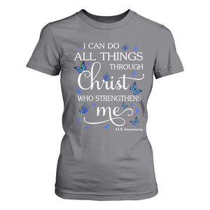 ALS Awareness T Shirt For Women I Can Do All Things Through Christ Butterfly Bible Verse Motivational TS10 Charcoal Print Your Wear