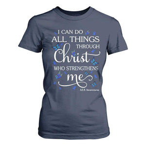 ALS Awareness T Shirt For Women I Can Do All Things Through Christ Butterfly Bible Verse Motivational TS10 Navy Print Your Wear