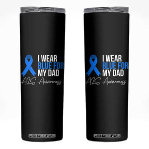 I Wear Blue For My Dad ALS Awareness Skinny Tumbler TS10 Black Print Your Wear