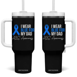 I Wear Blue For My Dad ALS Awareness Tumbler With Handle TS10 One Size: 40 oz Black Print Your Wear