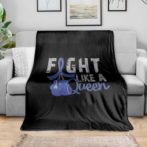 Fight Like A Queen Throw Blanket Blue Ribbon Colon Cancer Awareness TS10 Print Your Wear