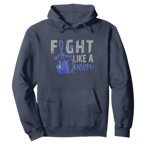 Fight Like A Queen Hoodie Blue Ribbon Colon Cancer Awareness TS10 Navy Print Your Wear
