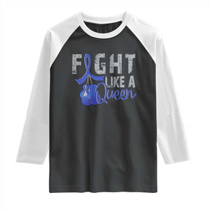 Fight Like A Queen Raglan Shirt Blue Ribbon Colon Cancer Awareness TS10 Black White Print Your Wear