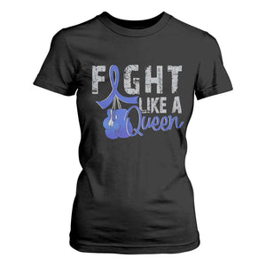 Fight Like A Queen T Shirt For Women Blue Ribbon Colon Cancer Awareness TS10 Black Print Your Wear