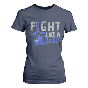 Fight Like A Queen T Shirt For Women Blue Ribbon Colon Cancer Awareness TS10 Navy Print Your Wear