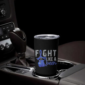 Fight Like A Queen Tumbler Cup Blue Ribbon Colon Cancer Awareness TS10 Print Your Wear
