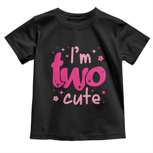 Two Birthday Girl Toddler T Shirt Pink 2nd Bday Im Two Cute TS10 Black Print Your Wear