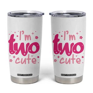 Two Birthday Girl Tumbler Cup Pink 2nd Bday Im Two Cute TS10 White Print Your Wear