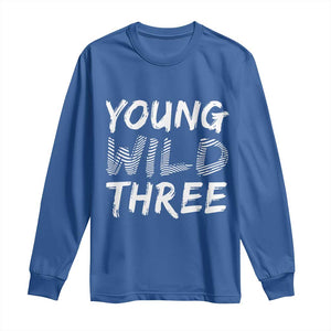Toddler 3rd Birthday Long Sleeve Shirt Young Wild And Three TS10 Royal Blue Print Your Wear