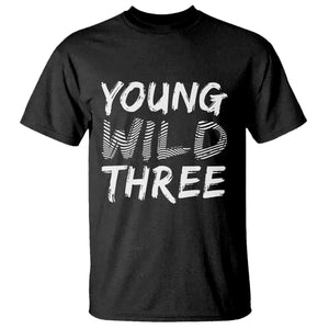 Toddler 3rd Birthday T Shirt Young Wild And Three TS10 Black Print Your Wear