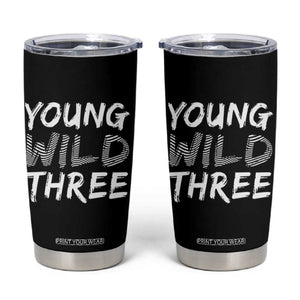 Toddler 3rd Birthday Tumbler Cup Young Wild And Three TS10 Black Print Your Wear
