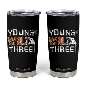 3rd Birthday Tumbler Cup Young Wild And Three Safari Zoo Party TS10 Black Print Your Wear