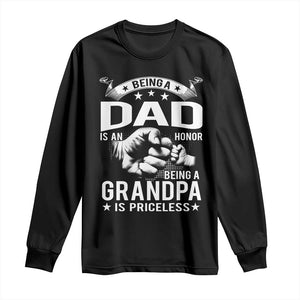 Being A Dad Is An Honor Being A Grandpa is Priceless Long Sleeve Shirt TS10 Black Print Your Wear