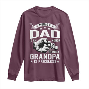 Being A Dad Is An Honor Being A Grandpa is Priceless Long Sleeve Shirt TS10 Maroon Print Your Wear
