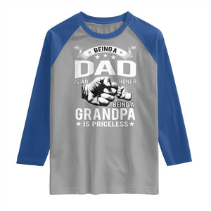 Being A Dad Is An Honor Being A Grandpa is Priceless Raglan Shirt TS10 Sport Gray Royal Print Your Wear