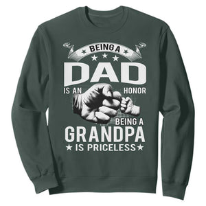 Being A Dad Is An Honor Being A Grandpa is Priceless Sweatshirt TS10 Dark Forest Green Print Your Wear