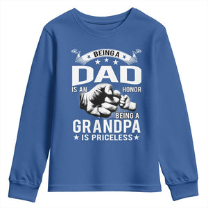Being A Dad Is An Honor Being A Grandpa is Priceless Youth Sweatshirt TS10 Royal Blue Print Your Wear