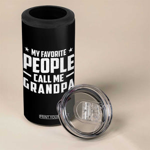 Funny Grandpa 4 in 1 Can Cooler Tumbler My Favorite People Call Me Grandpa TS10 Print Your Wear