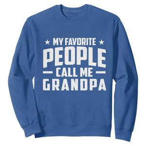 Funny Grandpa Sweatshirt My Favorite People Call Me Grandpa TS10 Royal Blue Print Your Wear