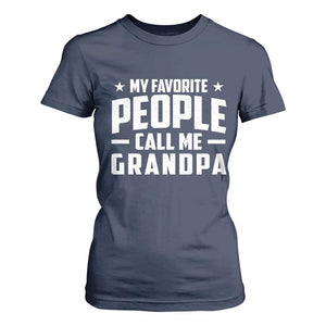 Funny Grandpa T Shirt For Women My Favorite People Call Me Grandpa TS10 Navy Print Your Wear
