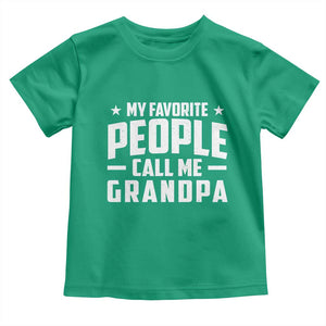 Funny Grandpa Toddler T Shirt My Favorite People Call Me Grandpa TS10 Irish Green Print Your Wear