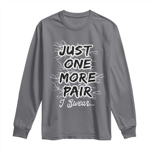 Funny Sneaker Fan Long Sleeve Shirt Sneakers Collecting Just One More Pair I Swear TS10 Charcoal Print Your Wear