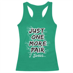 Funny Sneaker Fan Racerback Tank Top Sneakers Collecting Just One More Pair I Swear TS10 Irish Green Print Your Wear