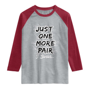 Funny Sneaker Fan Raglan Shirt Sneakers Collecting Just One More Pair I Swear TS10 Heather Gray Heather Red Print Your Wear