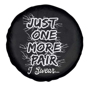 Funny Sneaker Fan Spare Tire Cover Sneakers Collecting Just One More Pair I Swear TS10 Print Your Wear