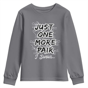 Funny Sneaker Fan Youth Sweatshirt Sneakers Collecting Just One More Pair I Swear TS10 Charcoal Print Your Wear