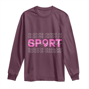 Save Girls Sports Long Sleeve Shirt Feminist Body Positivity Inclusive Equality TS10 Maroon Print Your Wear