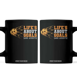 Funny Soccer Coffee Mug Life Is About Goals And Assists Youth Soccer TS10 Black Print Your Wear