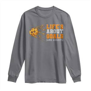 Funny Soccer Long Sleeve Shirt Life Is About Goals And Assists Youth Soccer TS10 Charcoal Print Your Wear