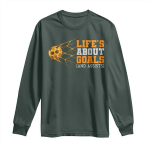 Funny Soccer Long Sleeve Shirt Life Is About Goals And Assists Youth Soccer TS10 Dark Forest Green Print Your Wear