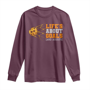 Funny Soccer Long Sleeve Shirt Life Is About Goals And Assists Youth Soccer TS10 Maroon Print Your Wear