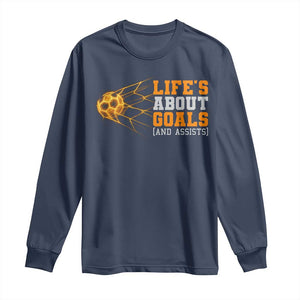 Funny Soccer Long Sleeve Shirt Life Is About Goals And Assists Youth Soccer TS10 Navy Print Your Wear