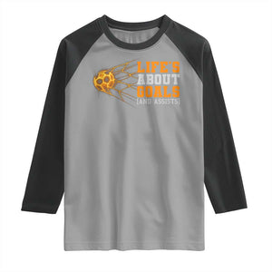 Funny Soccer Raglan Shirt Life Is About Goals And Assists Youth Soccer TS10 Sport Gray Black Print Your Wear