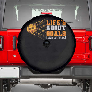 Funny Soccer Spare Tire Cover Life Is About Goals And Assists Youth Soccer TS10 Black Print Your Wear